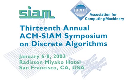 SIAM Annual ACM-SIAM Symposium on Discrete Algorithms, January 6-8, 2002, Radisson Miyako Hotel, San Francisco, CA