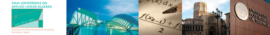 2012 SIAM Conference on Applied Linear Algebra - June 18th-22nd, 2012 - Valencia