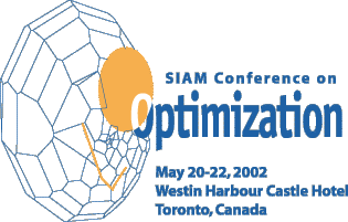 SIAM Conference on Optimization, May 20-22, 2002, Westin Harbour Castle Hotel, Toronto, CA